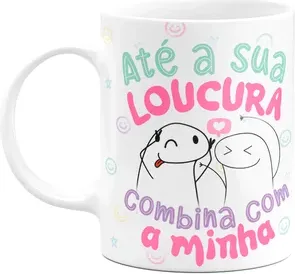 Caneca Flork Amigas - Até Sua Loucura Combina Com A Minha