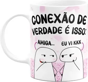 Caneca Flork Amigas - Conexão De Verdade É Isso