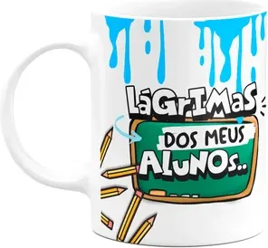Caneca Professor - Lágrimas Dos Meus Alunos - Funmug M2