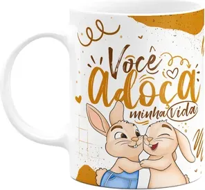 Caneca Páscoa Doce - Você Adoça A Minha Vida - 325ml