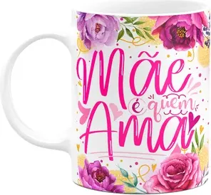 Caneca Floral Mães - Mãe É Quem Ama - 325ml - M2