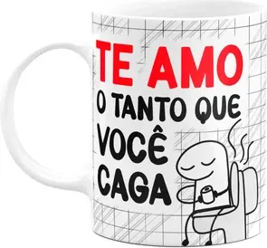 Caneca Florkito Namorados - Te Amo O Tanto Que Você C...ga!
