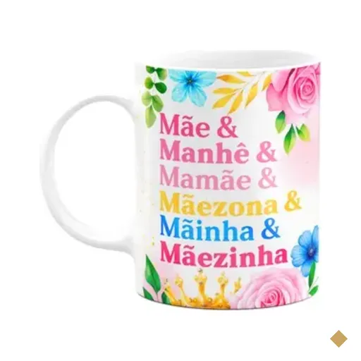 Caneca Floral Mães - Conhecida Carinhosamente Como...