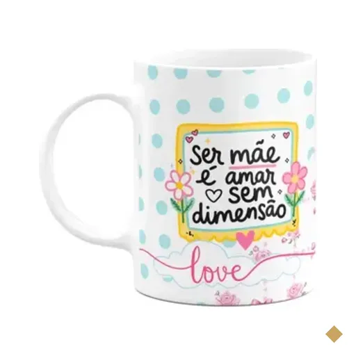 Caneca Mães - Ser Mãe, É Amar Sem Dimensão