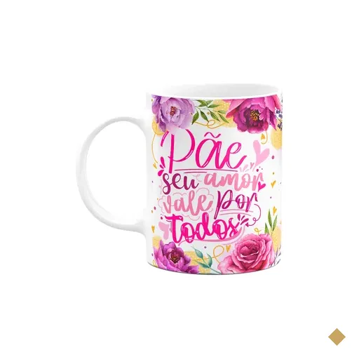 Caneca Floral Mães - Pãe, Seu Amor Vale Por Todos - M2