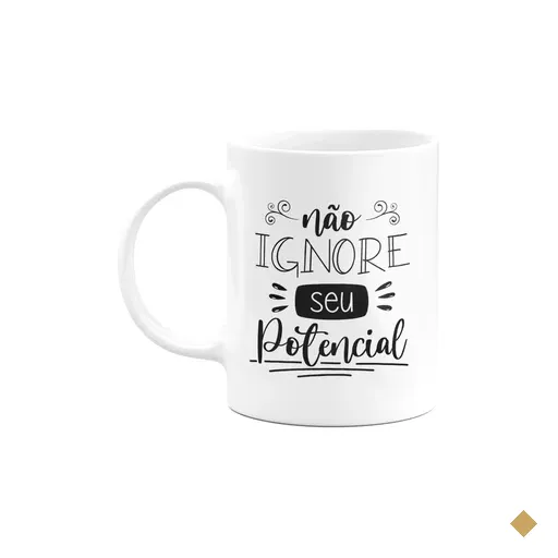 Caneca Motivação - Não Ignore Seu Potencial