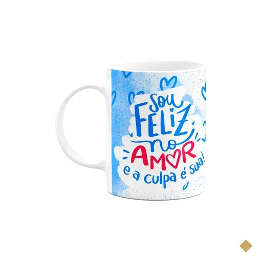 Caneca Namorados - Sou Feliz No Amor E A Culpa É Sua