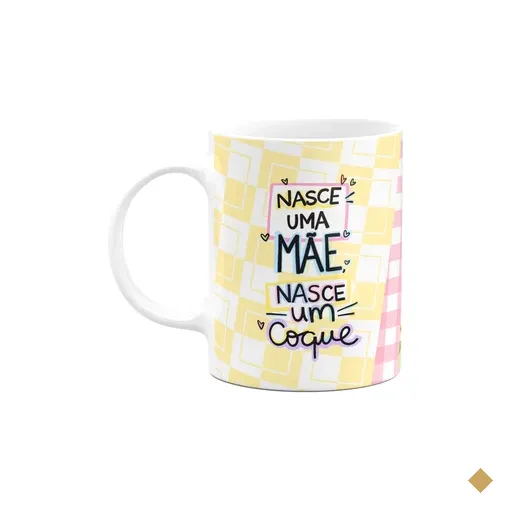 Caneca Mães - Nasce Uma Mãe, Nasce Um Coque - Mãe 24h