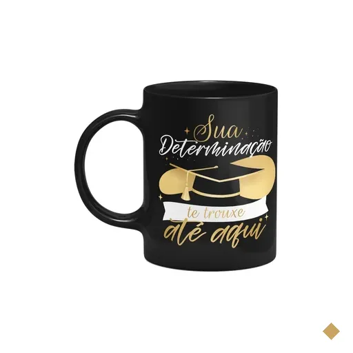 Caneca Formatura - Sua Determinação Te Trouxe Aqui - Preta