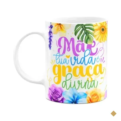 Caneca Floral Mães - Mãe, Tua Vida É Graça Divina