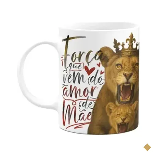 Caneca Mãe Leoa - Força Que Vem Do Amor De Mãe - 325ml