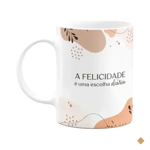 Caneca Motivação - A Felicidade É Uma Escolha Dirária