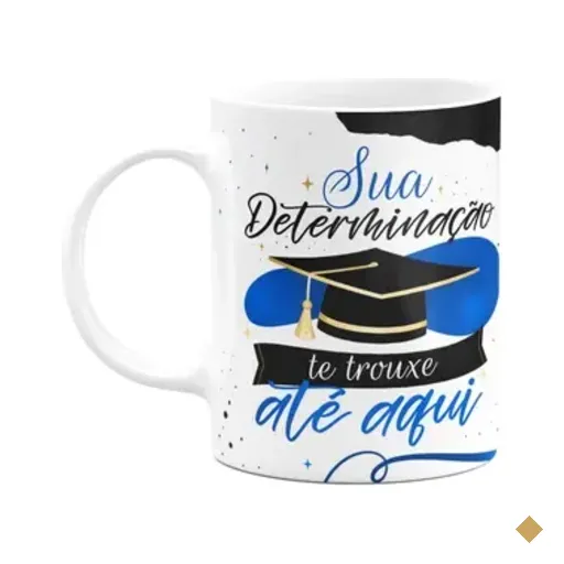 Caneca Formatura - Sua Determinação Te Trouxe Até Aqui