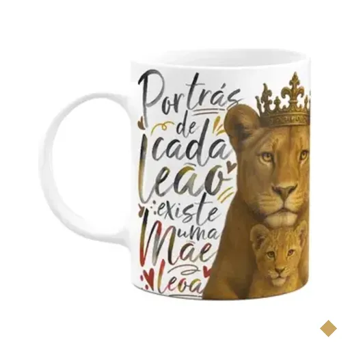 Caneca Mãe Leoa - Por Trás De Cada Leão, Existe Uma Mãe