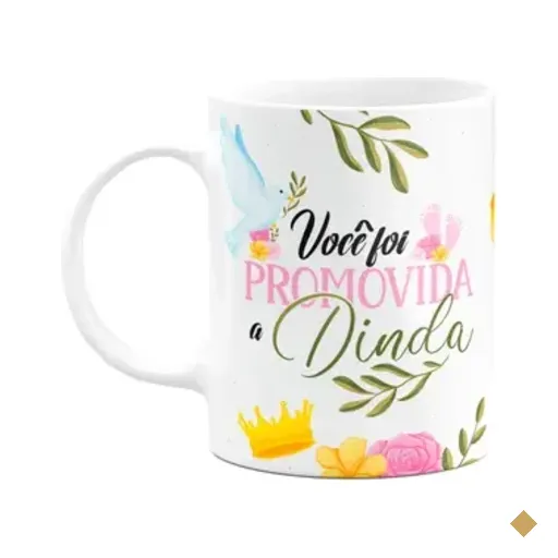 Caneca De Dindos - Você Foi Promovida A Dinda - M2