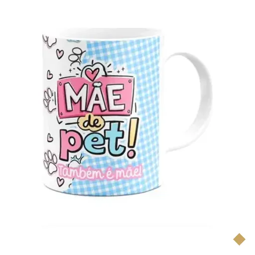 Caneca Mães - Melhor Mãe Do Mundo - Mãe De Pet Também É Mãe