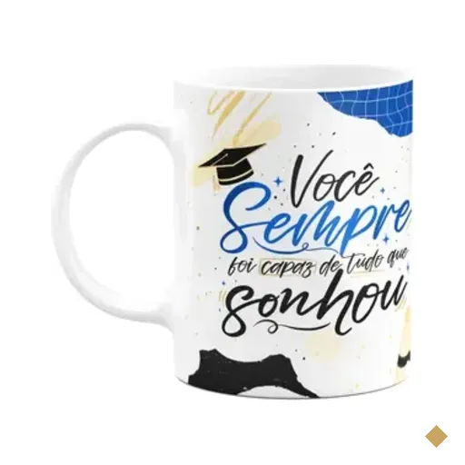 Caneca Formatura - Você Sempre Foi Capaz Do Que Sonhou