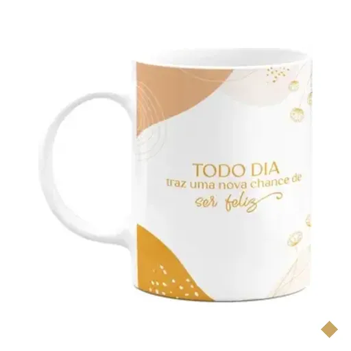 Caneca Motivação - Todo Dia, Uma Nova Chance De Ser Feliz