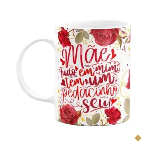 Caneca Floral Mães - Tudo Em Mim Tem Um Pedacinho Seu