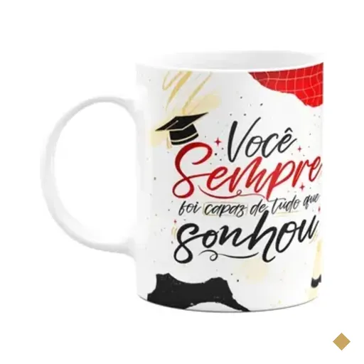 Caneca Formatura - Você Sempre Foi Capaz Do Que Sonhou - M2