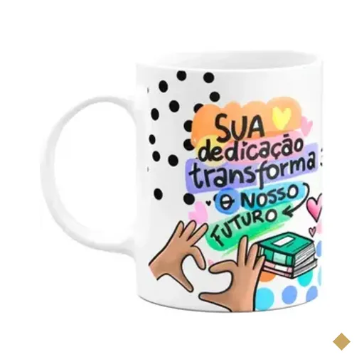 Caneca Professores - Sua Dedicação Transforma - M3