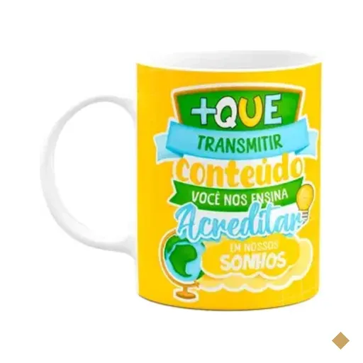 Caneca Professores - Nos Ensina A Acreditar Nos Sonhos