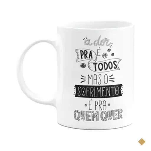 Caneca Motivação - A Dor É Para Todos - 325ml