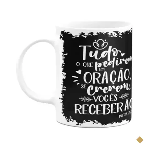 Caneca Religiosa Ore - Tudo Que Pedirem Em Oração - M3
