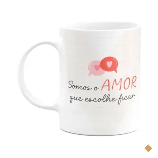 Caneca Namorados - Somos O Amor Que Escolhe Ficar