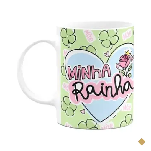 Caneca Mães - Minha Rainha, Te Amo Muito Tá?