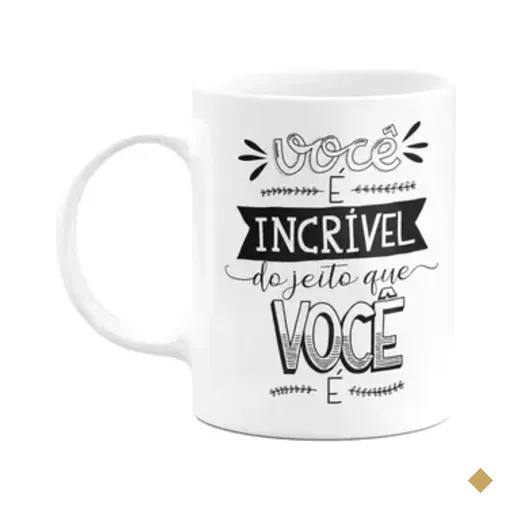 Caneca Motivação - Você É Incrível Do Jeito Que Você É