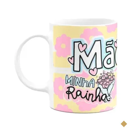 Caneca Mães - Minha Rainha! Te Amamos Muito Tá?