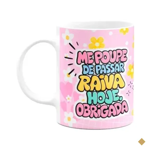 Caneca Divertida - Me Poupe De Passar Raiva Hoje! Obgda! M2