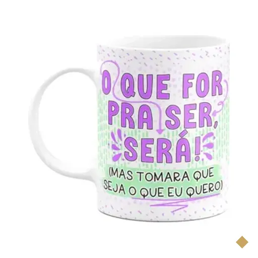 Caneca Divertida - O Que For Pra Ser, Será - 325ml Branca
