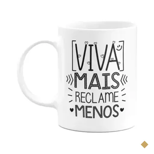Caneca Motivação - Viva Mais, Reclame Menos