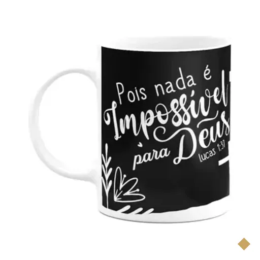 Caneca Religiosa Ore - Pois Nada É Impossível Para Deus - M3