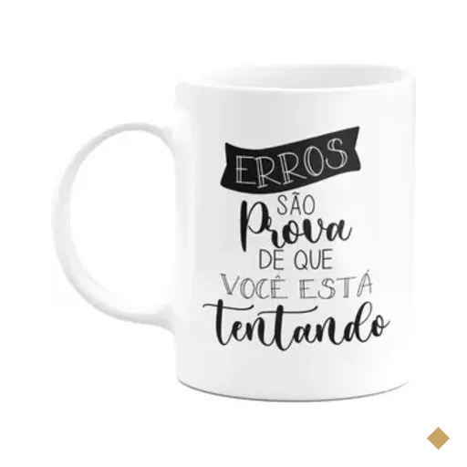 Caneca Motivação - Erros São Prova Que Você Está Tentando