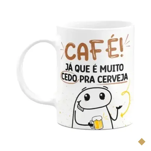 Caneca Florkito - Café, Já Que É Cedo Pra Cerveja