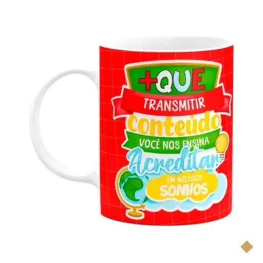 Caneca Professores - Nos Ensina A Acreditar Nos Sonhos - M2