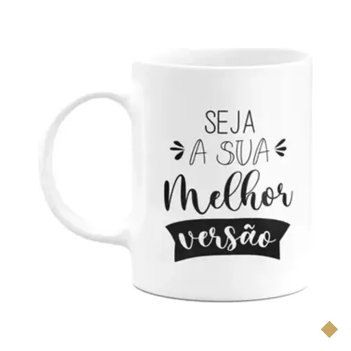 Caneca Motivação - Seja A Sua Melhor Versão