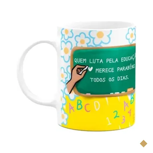 Caneca Professores - Quem Luta Pela Educação, Parabéns!