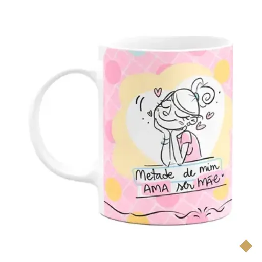 Caneca Mães - Metade De Mim Ama Ser Mãe - 325ml