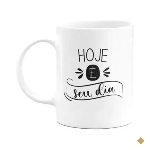 Caneca Motivação - Hoje É Seu Dia - 325ml