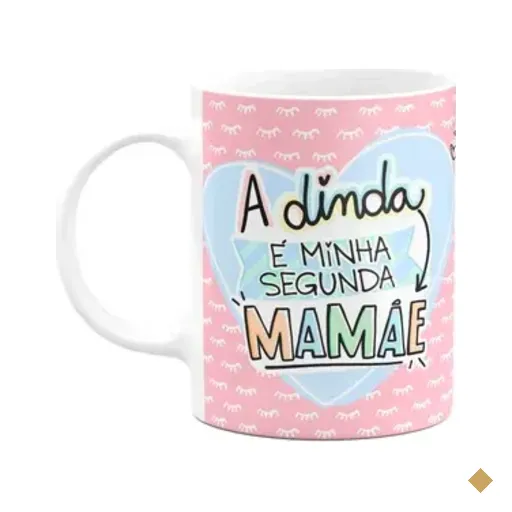 Caneca Mães - A Dinda É Minha Segunda Mamãe