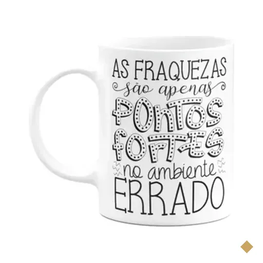 Caneca Motivação - As Fraquezas São Apenas Pontos Fortes