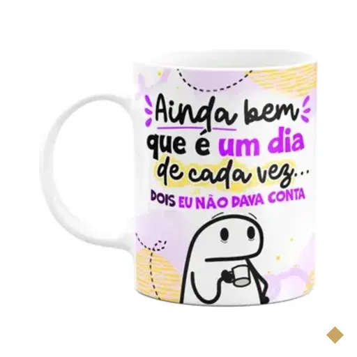 Caneca Flork - Ainda Bem Que É Um Dia De Cada Vez