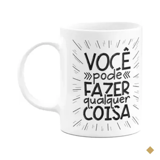 Caneca Motivação - Você Pode Fazer Qualquer Coisa
