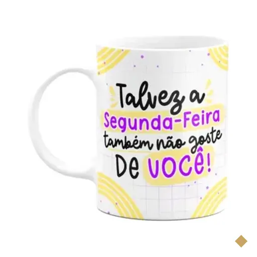 Caneca Divertida - Talvez Segunda-feira Tbm Não Goste De Vc