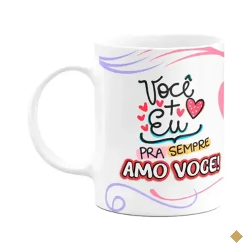Caneca Namorados - Você + Eu Pra Sempre Amo Você!