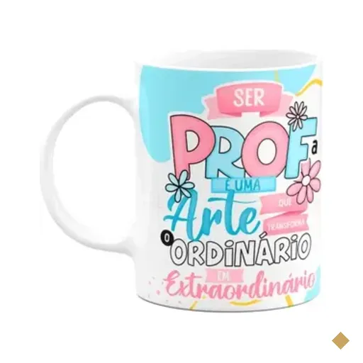 Caneca Professores - Ser Professora É Uma Arte